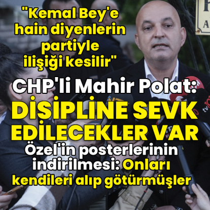Mahir Polat: Disipline sevk edilecekler var