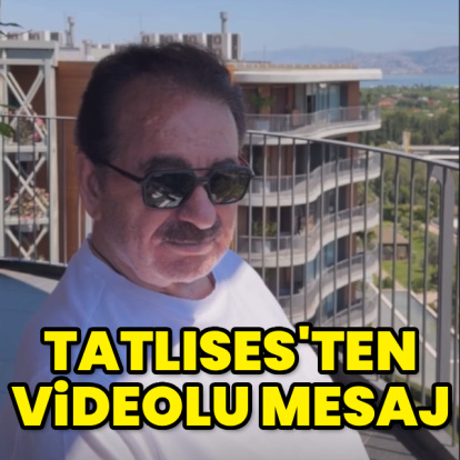 Tatlıses'ten videolu mesaj