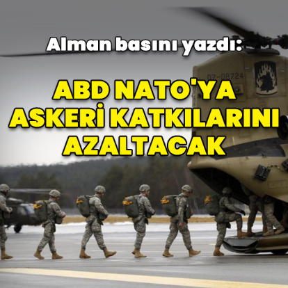Alman basını: ABD NATO'ya askeri katkılarını azaltacak