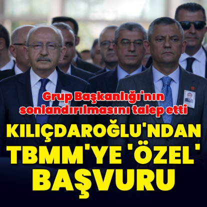 Kılıçdaroğlu'ndan TBMM'ye 'Özgür Özel' başvurusu