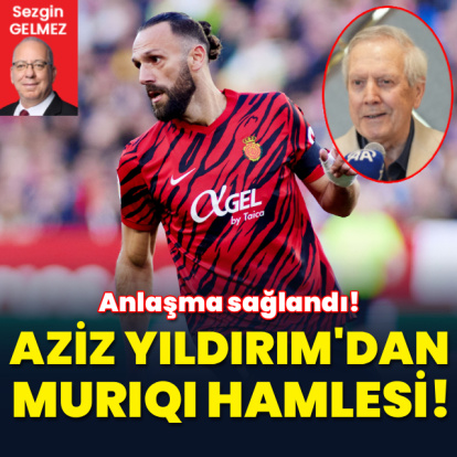Aziz Yıldırım'dan Muriqi bombası!