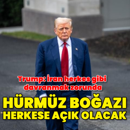 Trump: Hürmüz herkese açık olacak