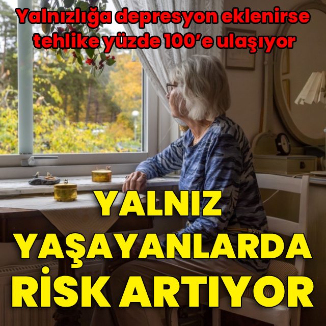 Yalnız yaşayanlarda Alzheimer riski yarı yarıya artıyor