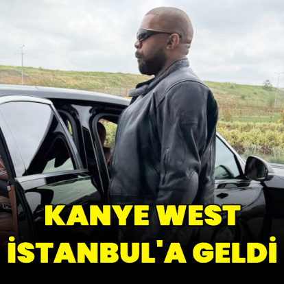 Kanye West, İstanbul'a geldi