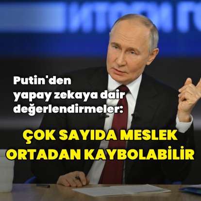 Putin'den yapay zekaya dair değerlendirmeler