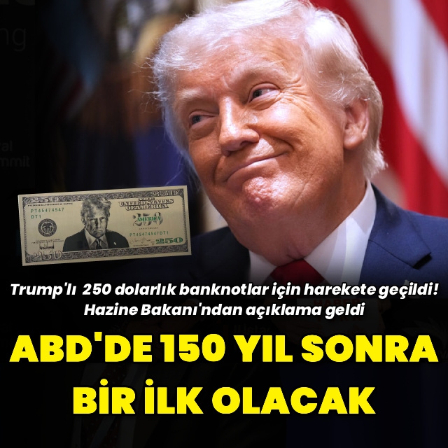 Trump'ın yüzünün olacağı 250 dolarlık banknotta yeni gelişme