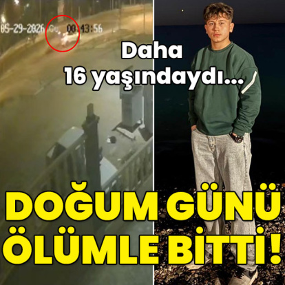 Daha 16 yaşındaydı... Doğum gününde ölüme gitti!