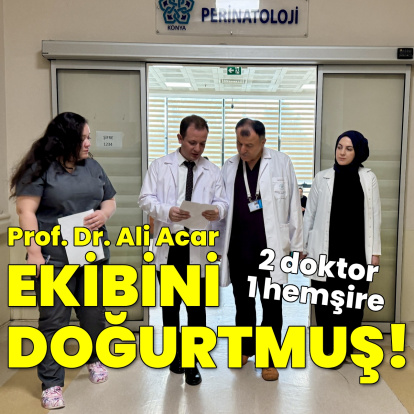 Ekibini doğurtmuş!