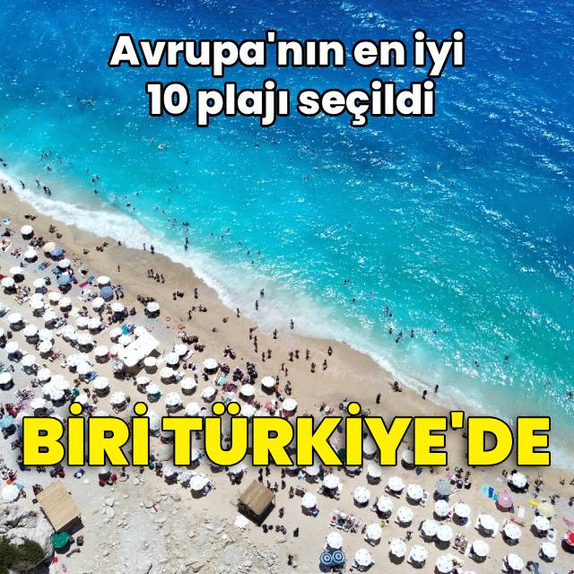 Avrupa'daki en iyi 10 plajından biri Türkiye'de