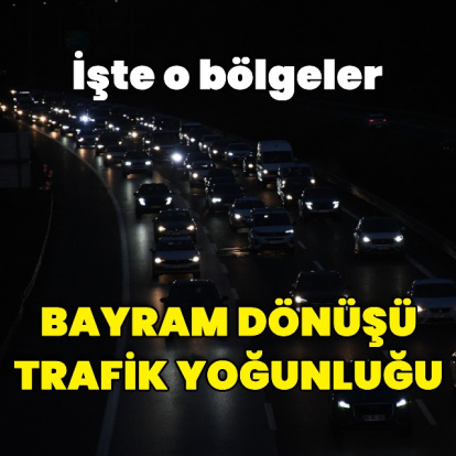 Dönüş yolunda bayram yoğunluğu