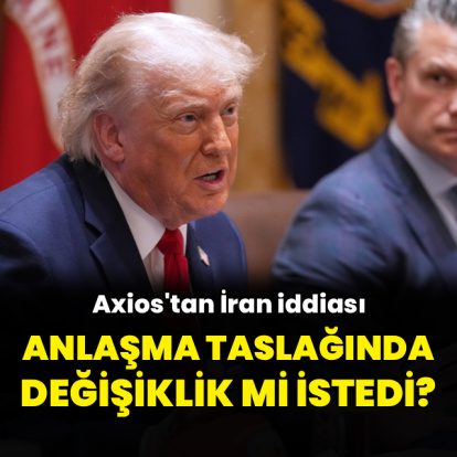 Trump İran ile anlaşma taslağında değişiklik istedi mi?