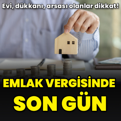 Evi, dükkanı, arsası olanlar dikkat!