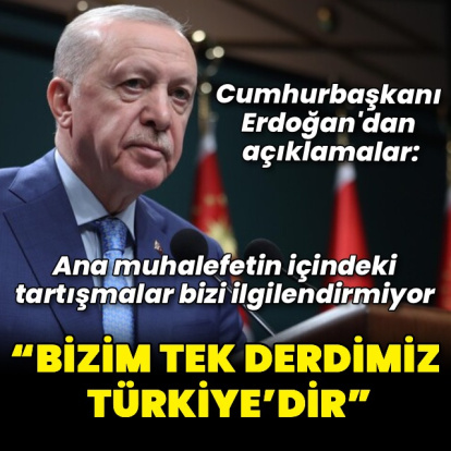Cumhurbaşkanı Erdoğan'dan açıklamalar