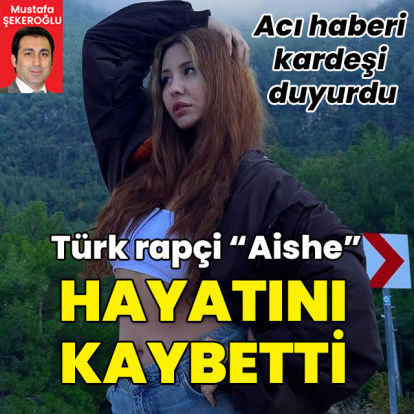 Türk rapçi "Aishe" hayatını kaybetti