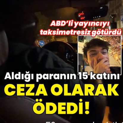 ABD'li yayıncıyı taksimetresiz götürdü... Aldığının 15 katını ceza olarak ödedi!