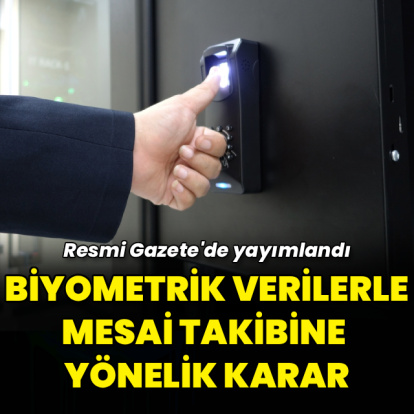 Biyometrik verilerle mesai takibine yönelik karar
