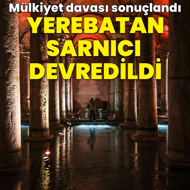 Yerebatan Sarnıcı Vakıflar Genel Müdürlüğü'ne devredildi
