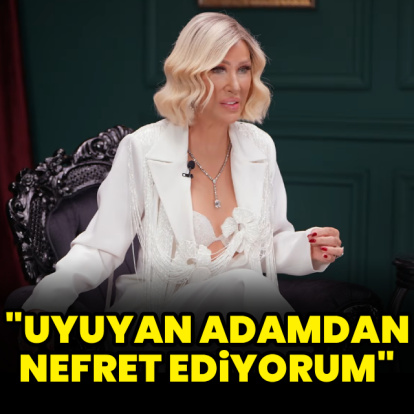 "Uyuyan adamdan nefret ediyorum"