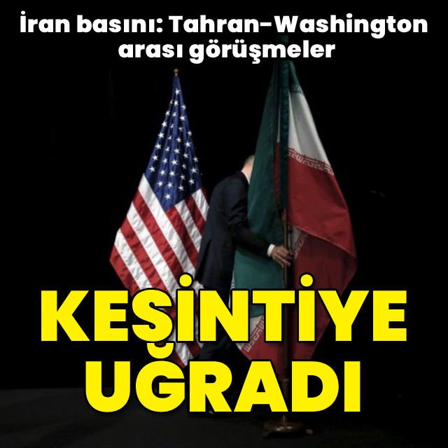 "Tahran-Washington arasındaki mesaj alışverişi kesintiye uğradı"