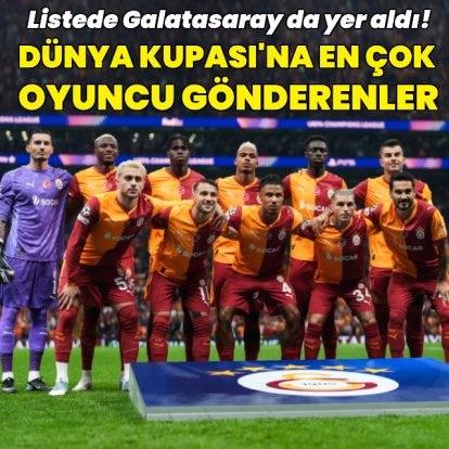 Dünya Kupası'na en çok oyuncu gönderenler!