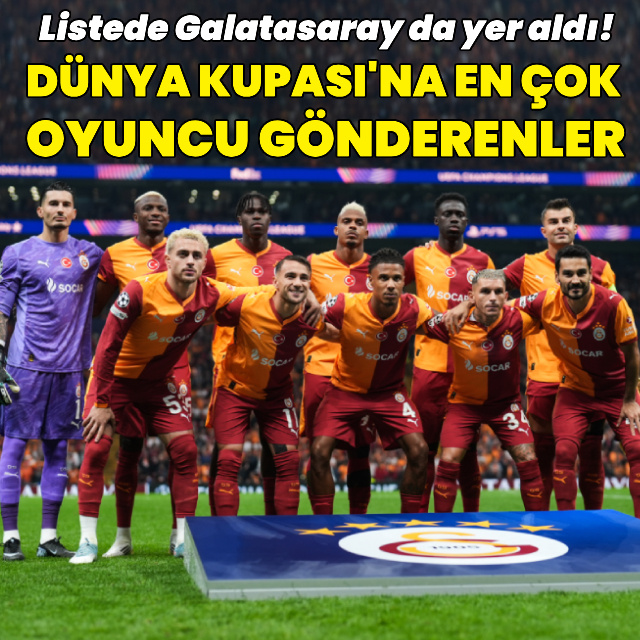 Dünya Kupası'na en çok oyuncu gönderenler!