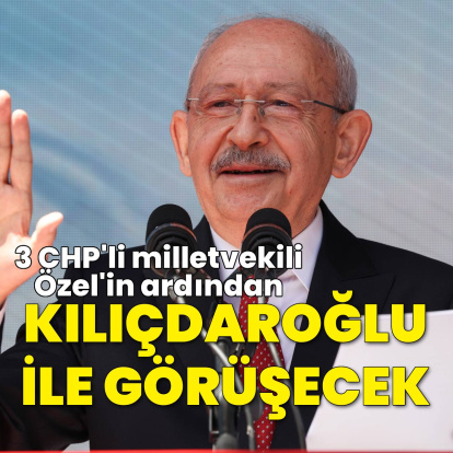 Özel'in ardından Kılıçdaroğlu ile görüşecekler