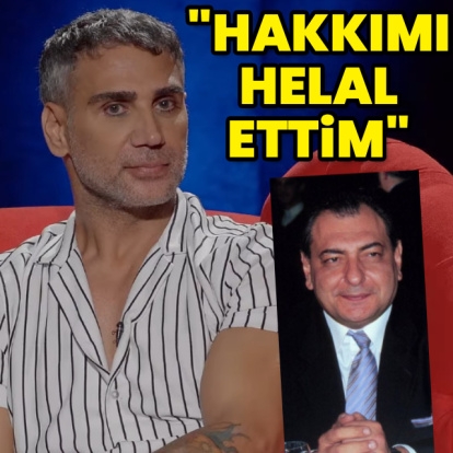 "Reha Muhtar'a hakkımı helal ediyorum"