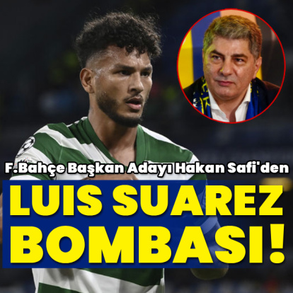 Hakan Safi'den Luis Suarez bombası!