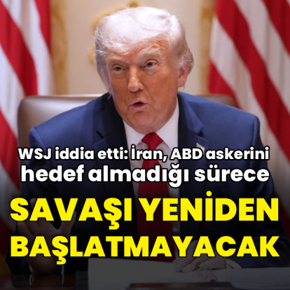 WSJ: ABD askeri hedef alınmadıkça savaş yeniden başlamayacak