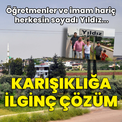 Öğretmenler ve imam hariç herkesin soyadı Yıldız!