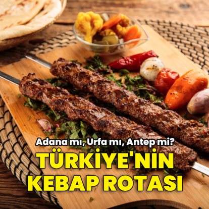Adana mı Urfa mı Antep mi?