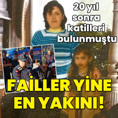 20 yıl sonra katilleri bulunmuştu! Failler yine en yakını!
