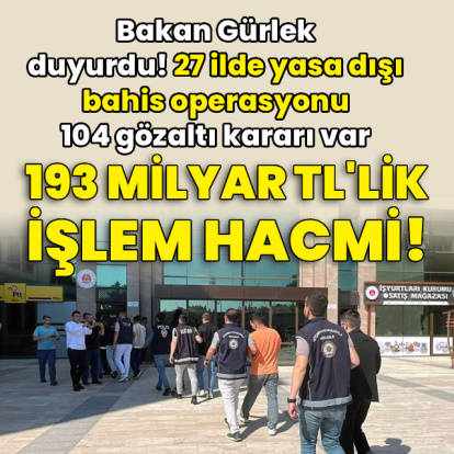 27 ilde bahis operasyonu! 104 gözaltı kararı!
