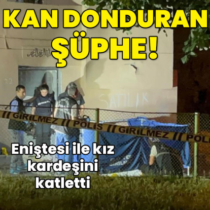 Eniştesi ile kız kardeşini öldürdü! Kan donduran şüphe!