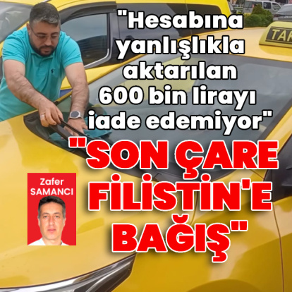 Hesabına yanlışlıkla aktarılan parayı iade edemiyor