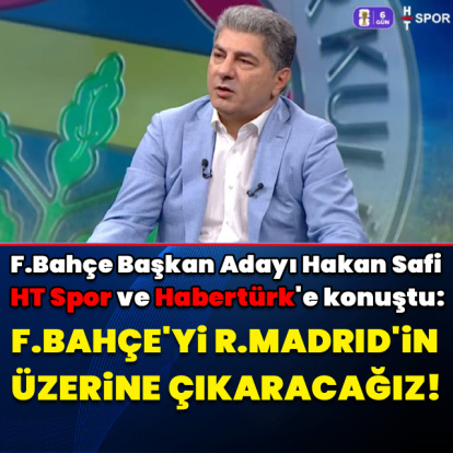 "F.Bahçe'yi R.Madrid'in üzerine çıkaracağız"