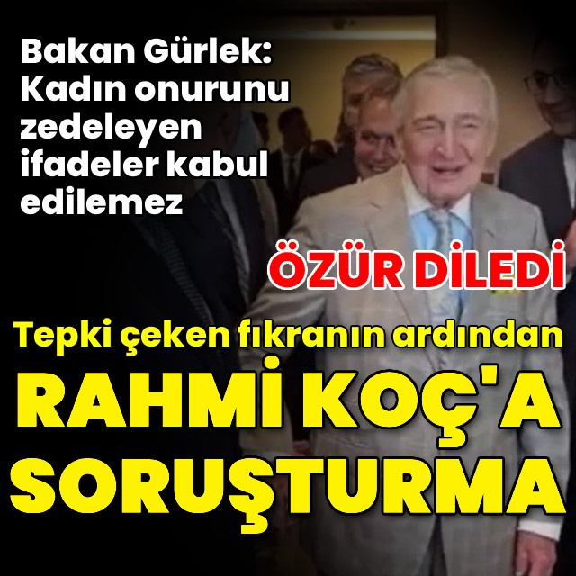 Tepki çeken fıkranın ardından Rahmi Koç'a soruşturma
