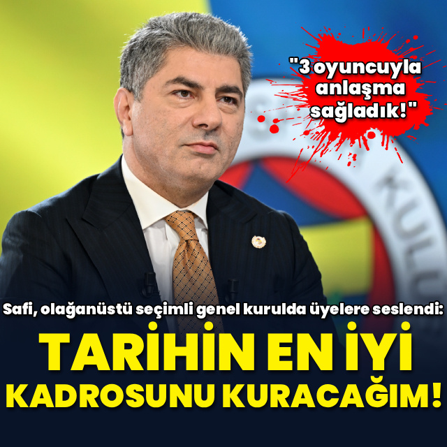Hakan Safi: Tarihin en iyi kadrosunu kuracağım!