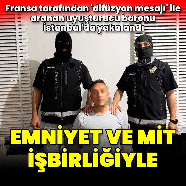 Uyuşturucu baronu İstanbul'da yakalandı