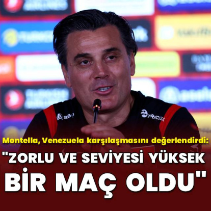 "Zorlayıcı ve seviyesi yüksek bir maç oldu"
