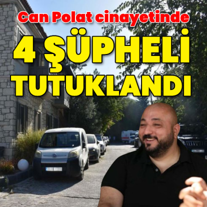 Can Polat cinayetinde 4 tutuklama