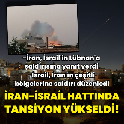 İran-İsrail hattında karşılıklı saldırılar!