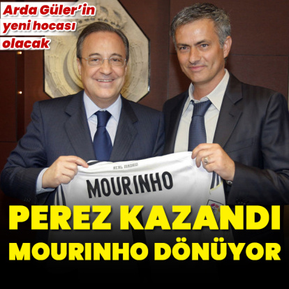 Perez kazandı, Mourinho dönüyor!