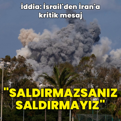 İddia: "İran durursa, İsrail de duracak" mesajı iletildi
