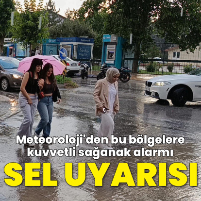 Sağanak yağmur alarmı! Sel ve su baskınları uyarısı