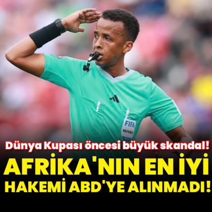 Afrika'nın en iyi hakemi ABD'ye alınmadı!