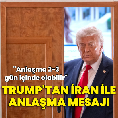 Trump'tan İran ile anlaşma mesajı