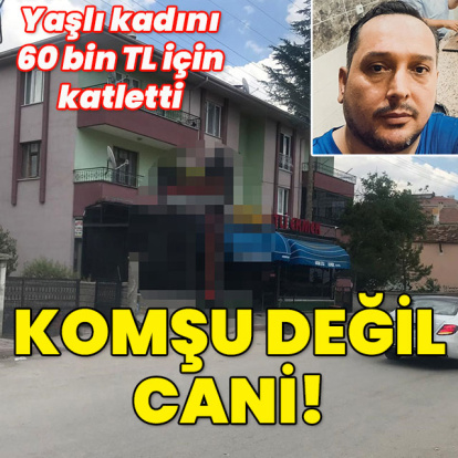 Yaşlı kadını 60 bin lirası için komşusu katletti!