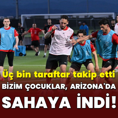 Bizim Çocuklar, Arizona'da sahaya indi! - HT Spor
