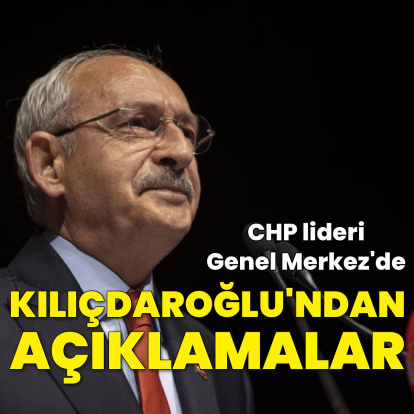 Kılıçdaroğlu'ndan açıklamalar